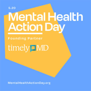 Mental Health Action Day, founding parter, TimelyMD